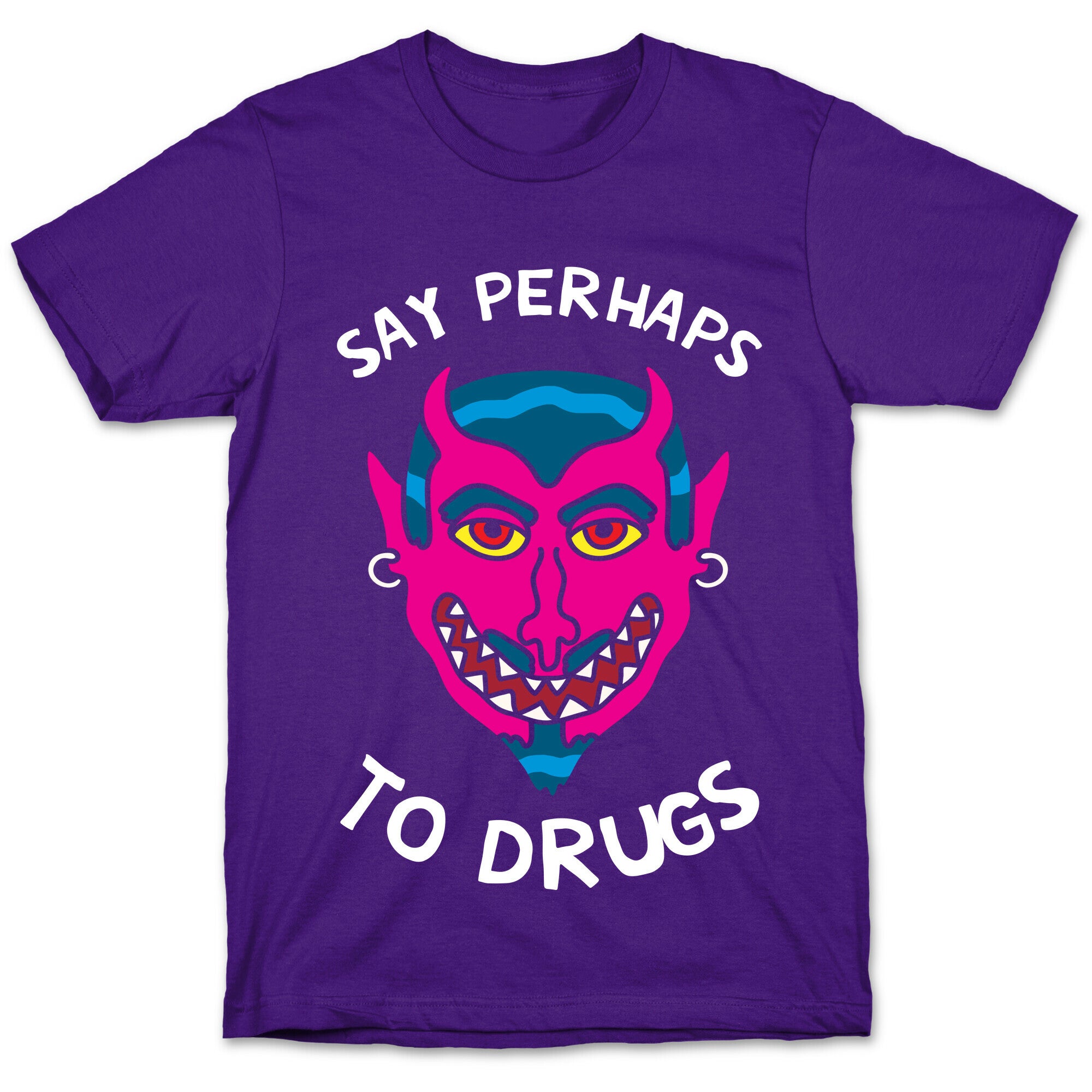 Say Perhaps To Drugs T-Shirt